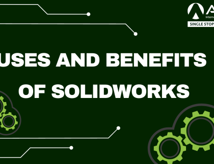 Uses and Benefits of Solidworks