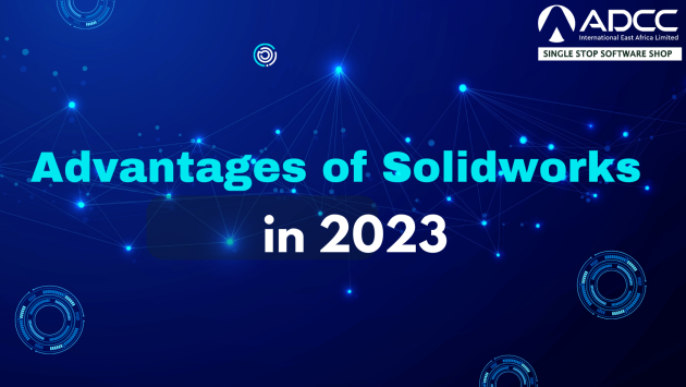 Advantages of Solidworks in 2023